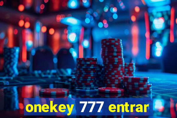 onekey 777 entrar